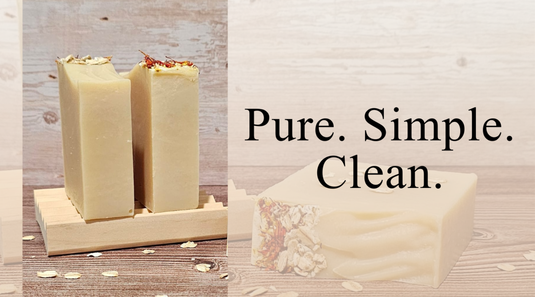 Two bars of soap on a wooden stand with decorative elements, accompanied by the text 'Pure. Simple. Clean.'